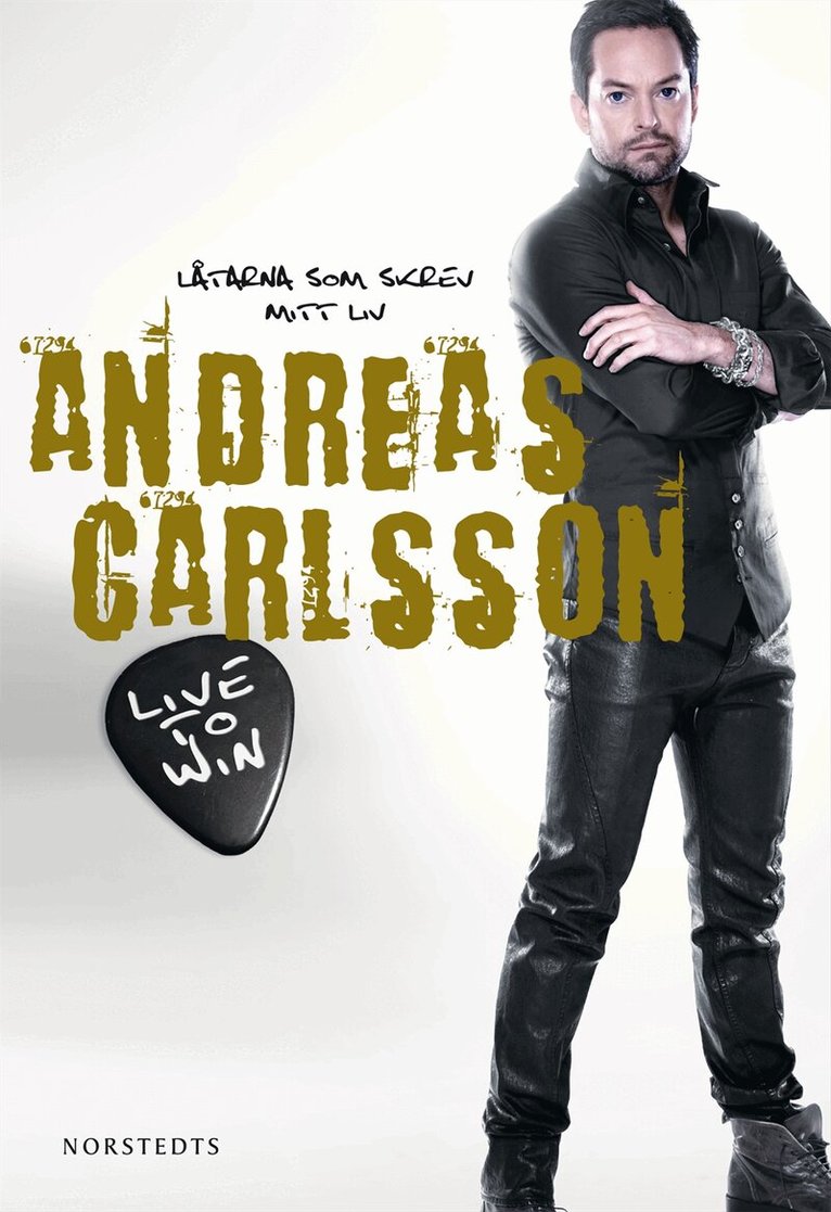 Andreas Carlsson - Live to win : låtarna som skrev mitt liv, Inbunden