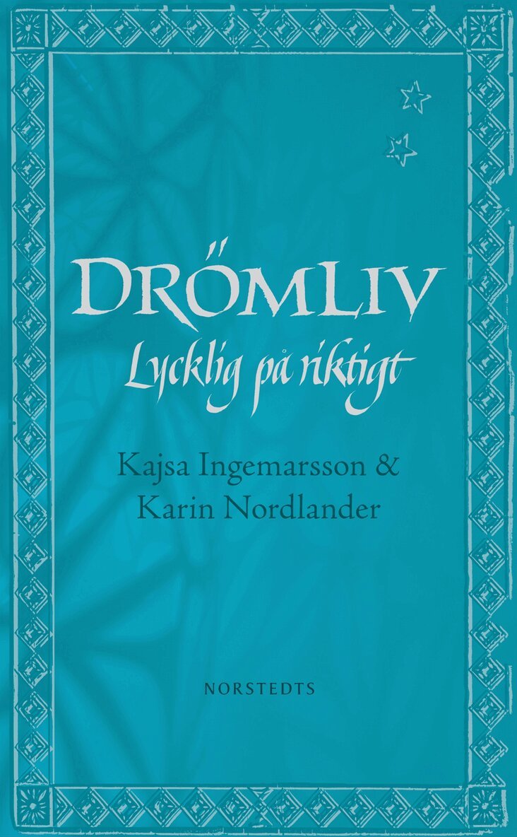 Kajsa Ingemarsson, Karin Nordlander - Drömliv : lycklig på riktigt, Pocket