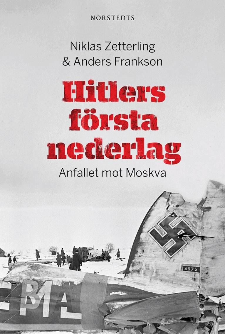 Niklas Zetterling, Anders Frankson - Hitlers första nederlag : anfallet mot Moskva, Inbunden