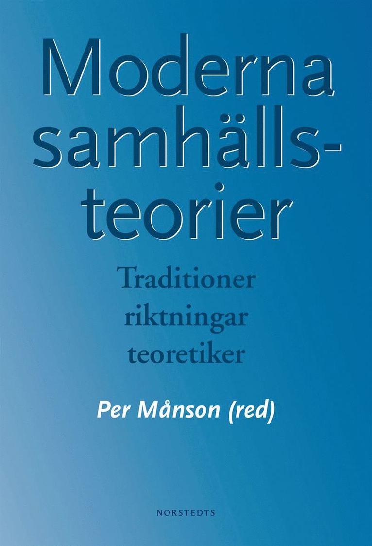 Moderna samhällsteorier : traditioner, riktningar, teoretiker, Häftad