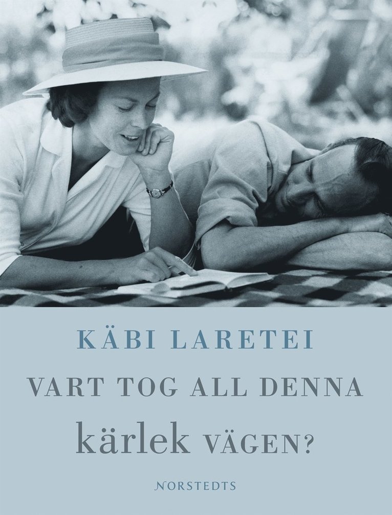 Käbi Laretei - Vart tog all denna kärlek vägen?, E-bok