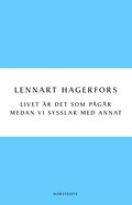 Livet är det som pågår medan vi sysslar med annat