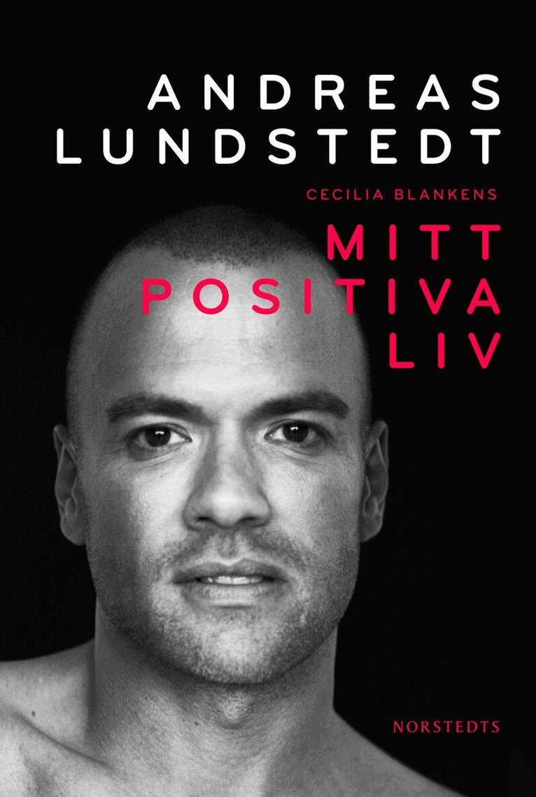 Andreas Lundstedt, Cecilia Blankens - Mitt positiva liv, Inbunden