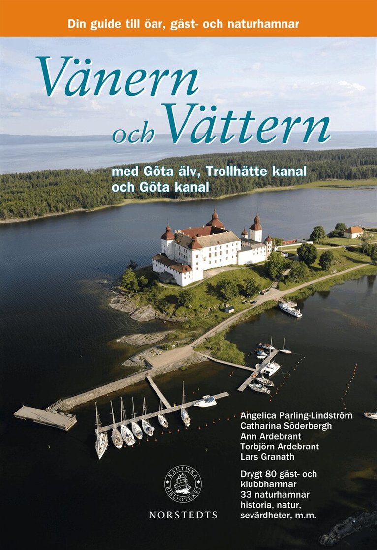 Angelica Parling-Lindström - Vänern och Vättern med Göta Älv, Trollhätte kanal och Göta kanal : din guide till skärgårdens öar, gäst- och naturhamnar, Häftad
