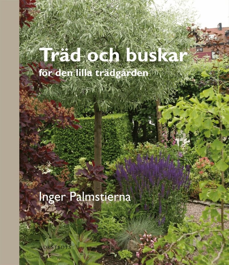 Inger Palmstierna - Träd och buskar - för den lilla trädgården, Inbunden