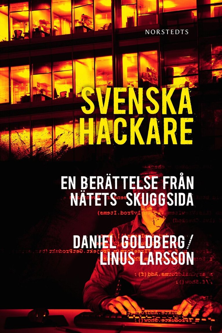 Daniel Goldberg, Linus Larsson - Svenska hackare : en berättelse från nätets skuggsida, Inbunden