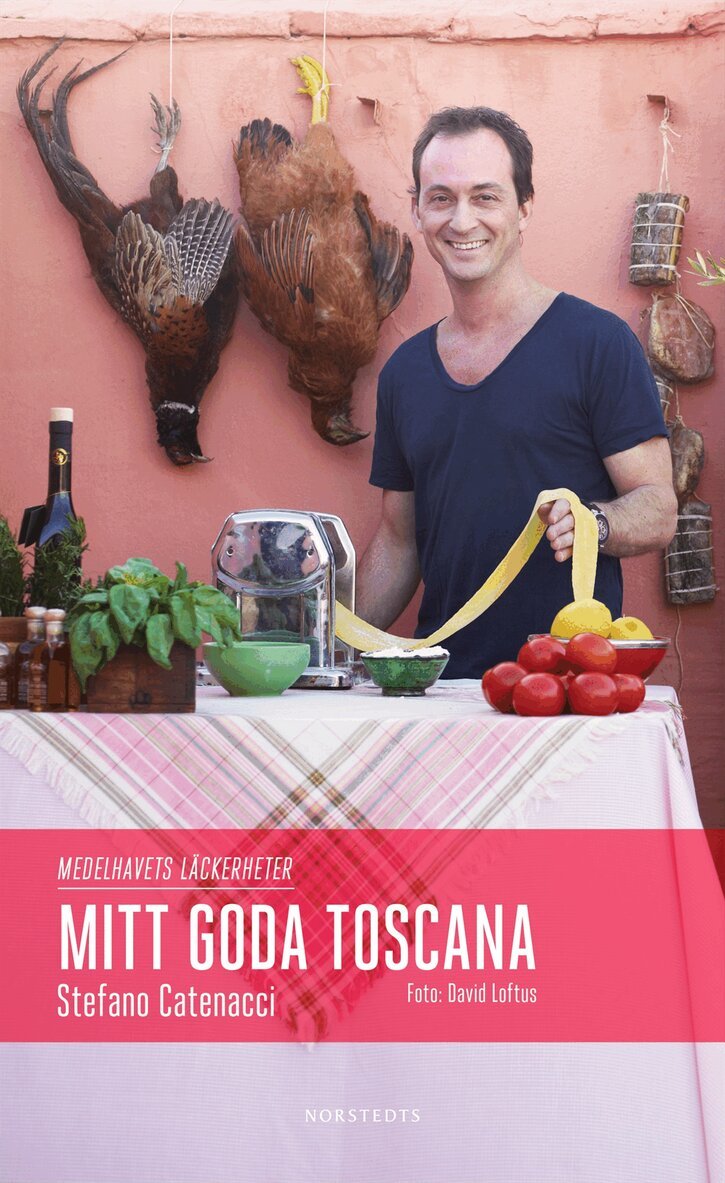 Stefano Catenacci - Mitt goda Toscana : medelhavets läckerheter, Häftad