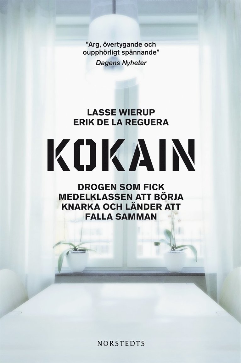 Lasse Wierup, Erik de la Reguera - Kokain : Drogen som fick medelklassen att börja knarka och länder att falla samman, E-bok