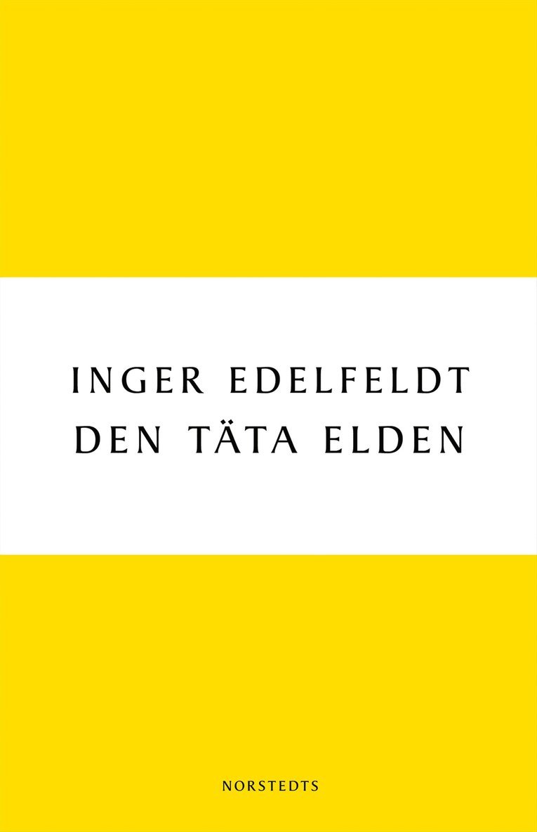 Inger Edelfeldt - Den täta elden, E-bok