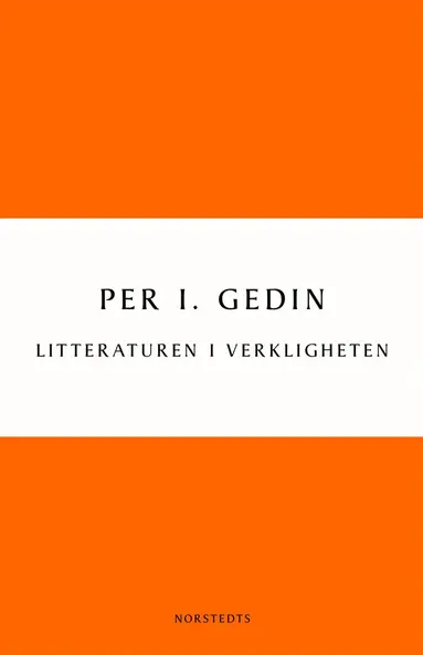 Per I. Gedin - Litteraturen i verkligheten : om bokmarknadens historia och framtid, E-bok