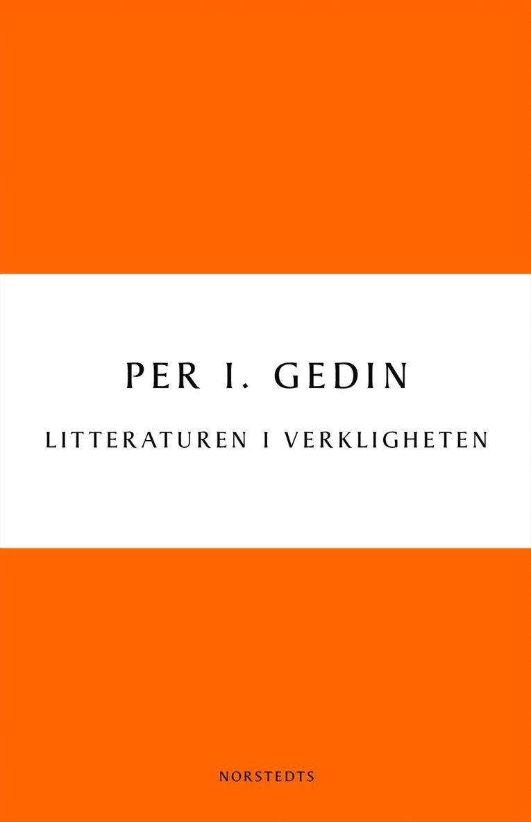 Per I. Gedin - Litteraturen i verkligheten : om bokmarknadens historia och framtid, E-bok