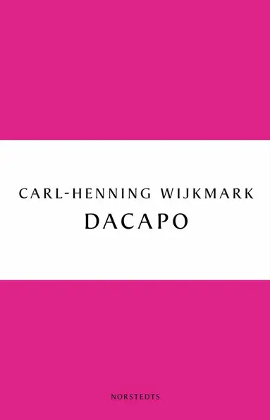 Carl-Henning Wijkmark - Dacapo, Häftad