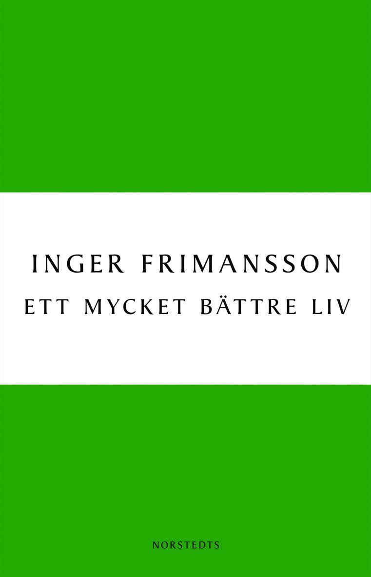 Inger Frimansson - Ett mycket bättre liv, E-bok