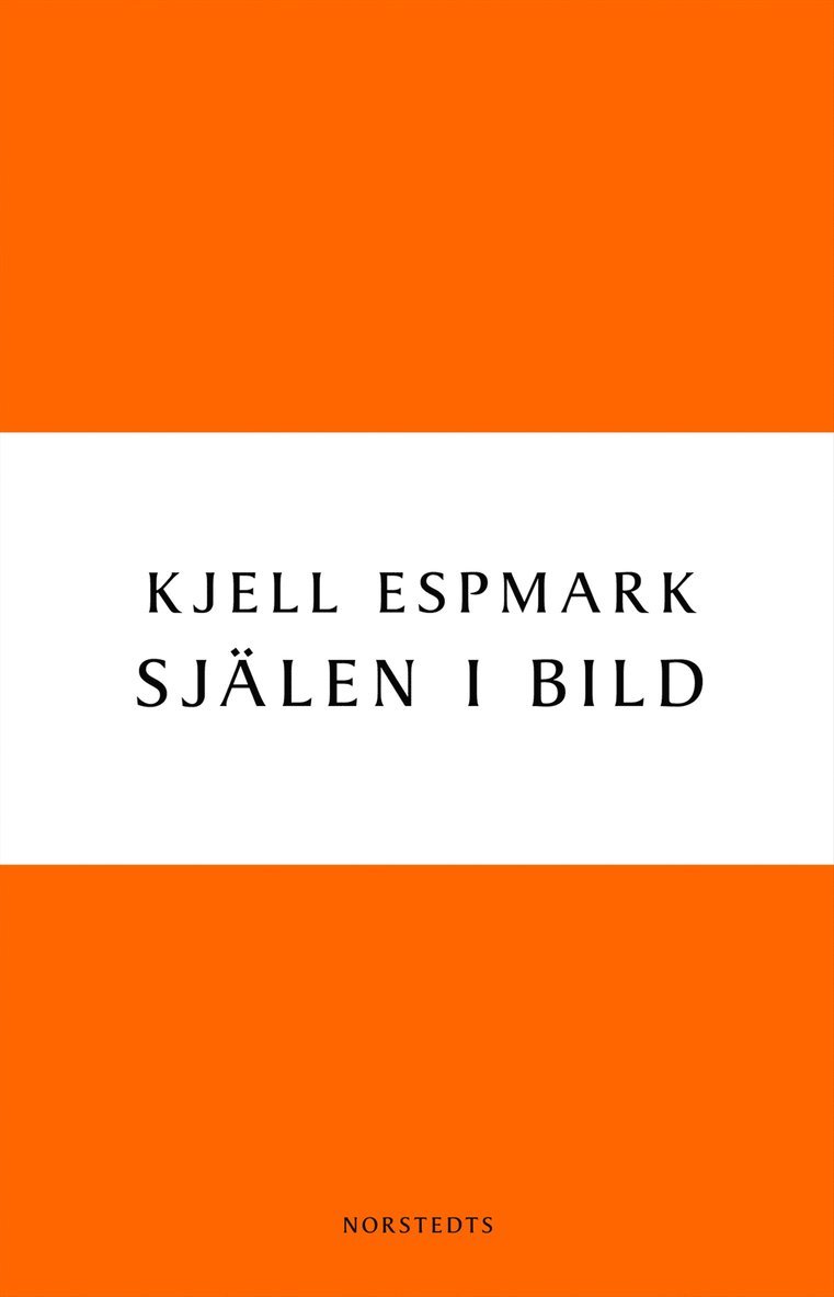 Kjell Espmark - Själen i bild : en huvudlinje i modern svensk poesi, E-bok
