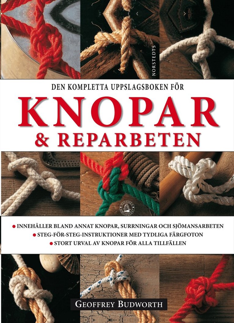 Geoffrey Budworth - Den kompletta uppslagsboken för knopar & reparbeten, Inbunden