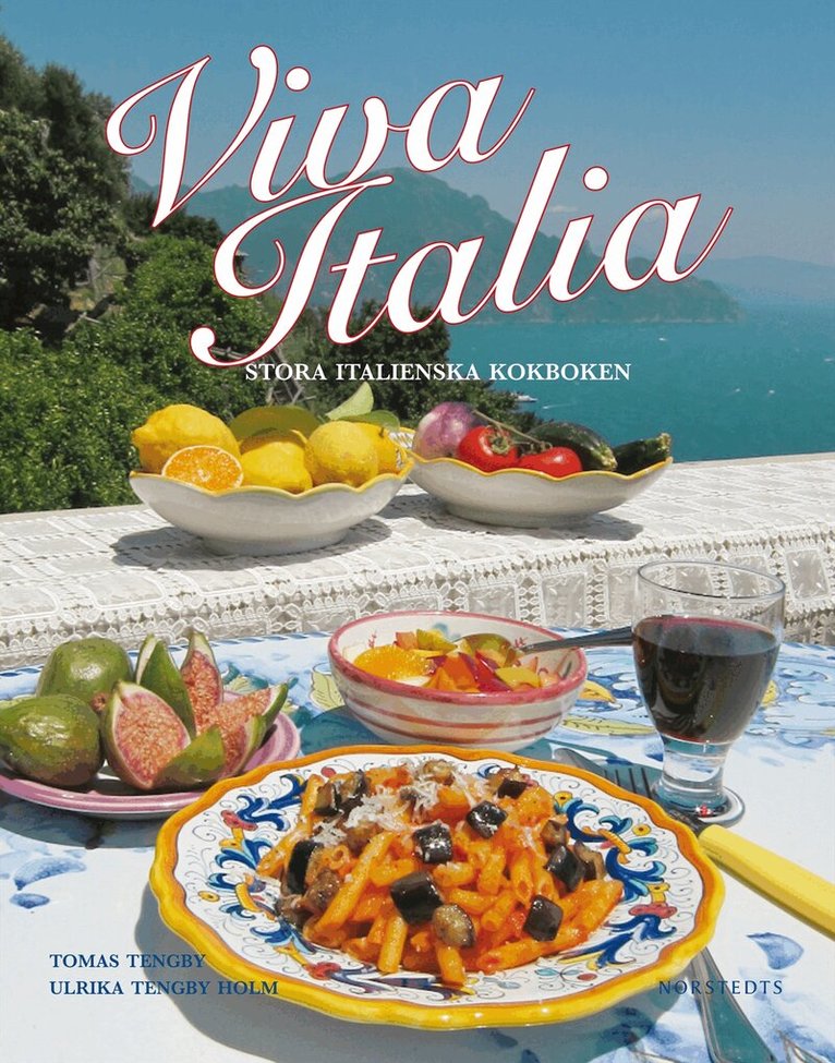 Tomas Tengby, Ulrika Tengby Holm - Viva Italia : stora italienska kokboken, Inbunden