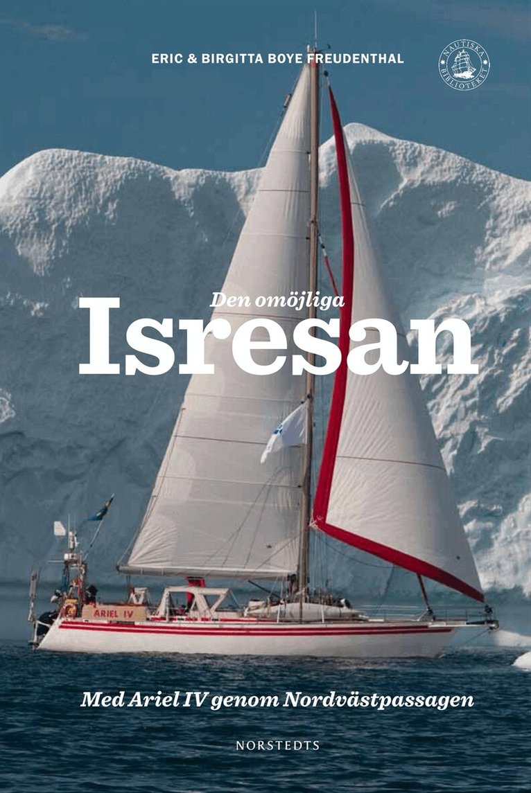 Eric Boye, Birgitta Boye-Freudenthal - Den omöjliga isresan : med Ariel IV genom Nordvästpassagen, Inbunden