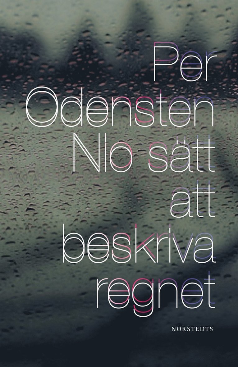 Per Odensten - Nio sätt att beskriva regnet, Inbunden