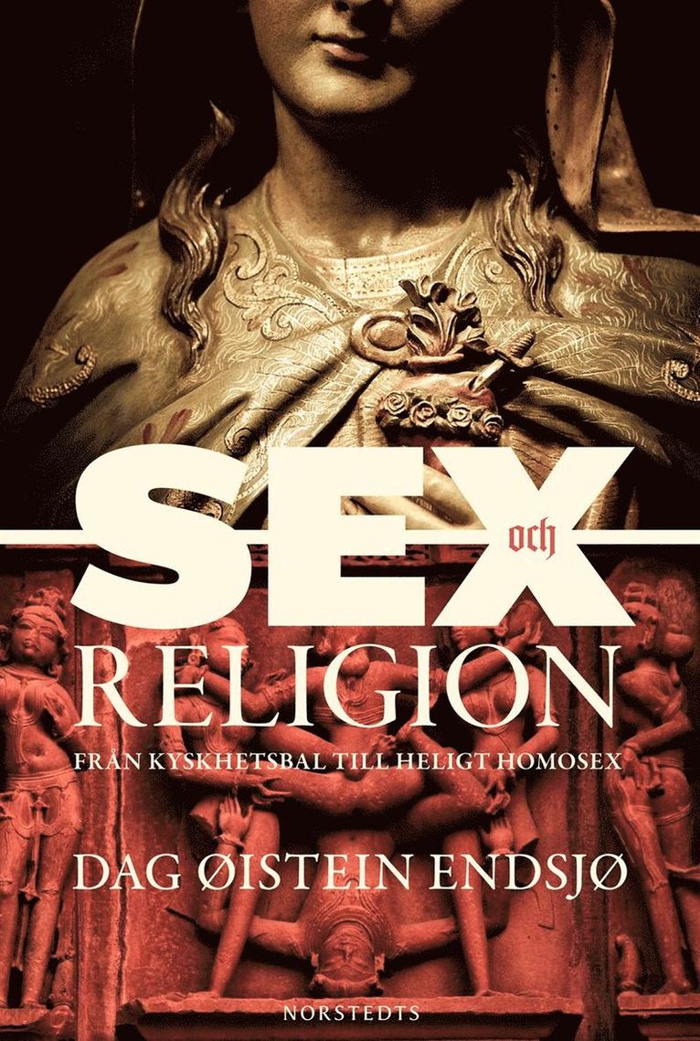 Dag Øistein Endsjø - Sex och religion : från kyskhetsbal till heligt homosex, Kartonnage