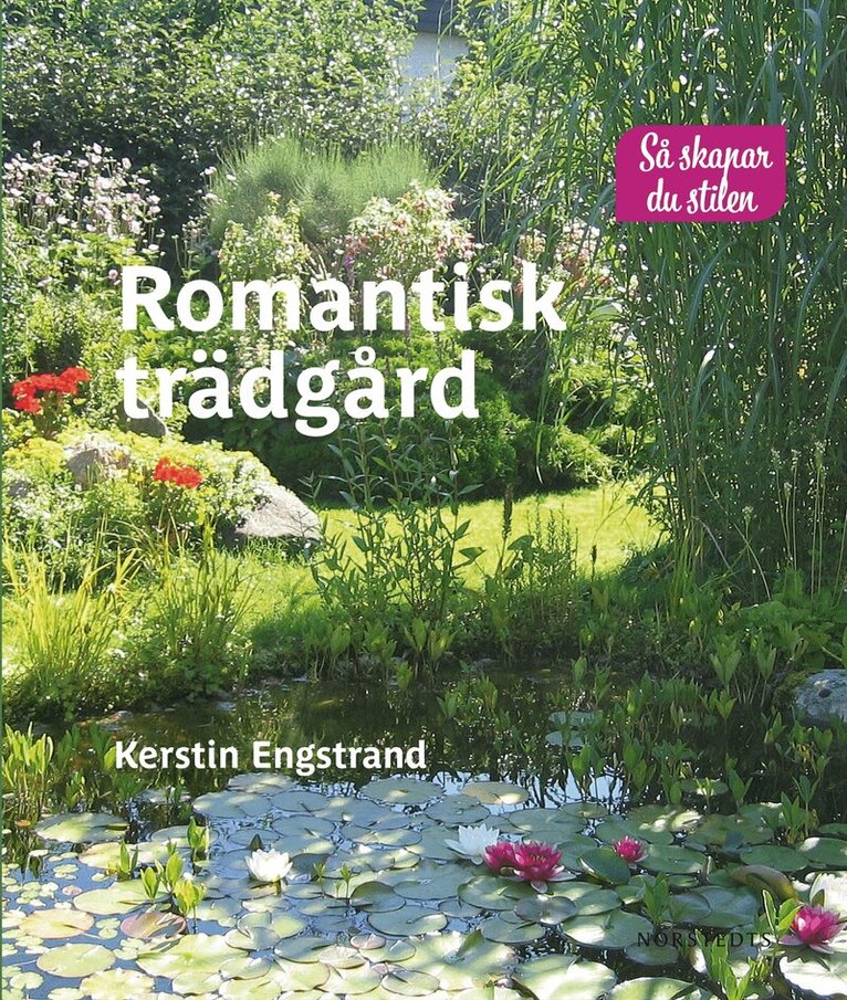 Kerstin Engstrand - Romantisk trädgård, Inbunden