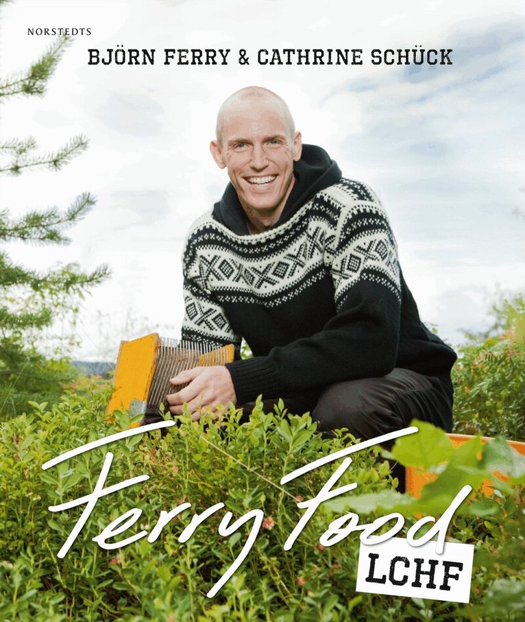 Cathrine Schück, Björn Ferry - Ferry food : LCHF, Inbunden