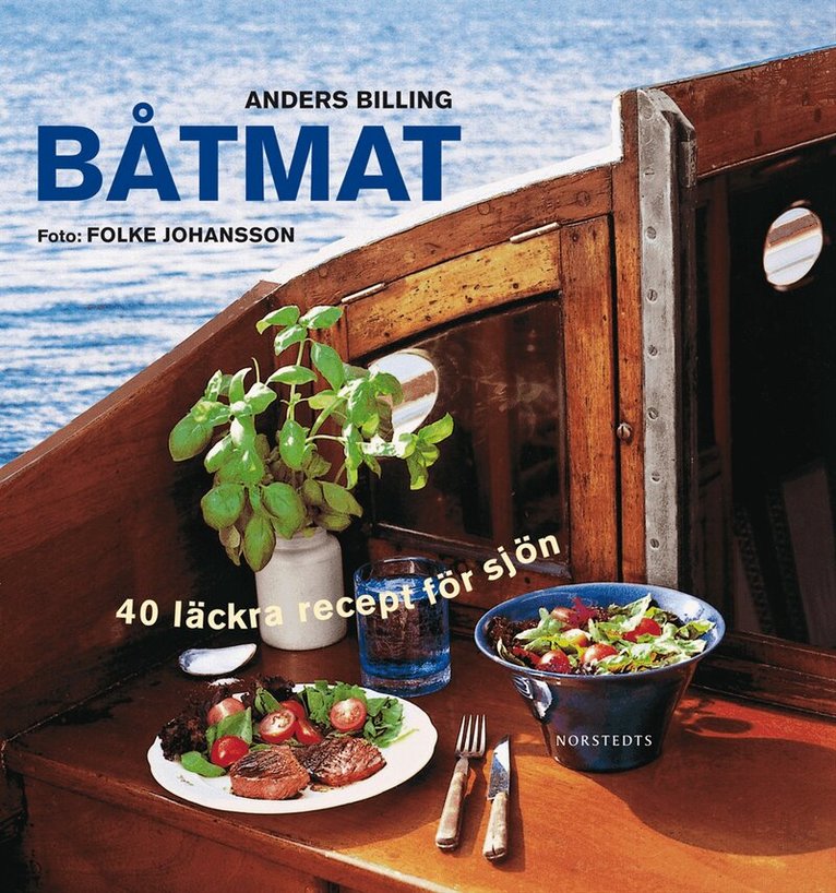 Anders Billing - Båtmat : 40 läckra recept för sjön, Inbunden