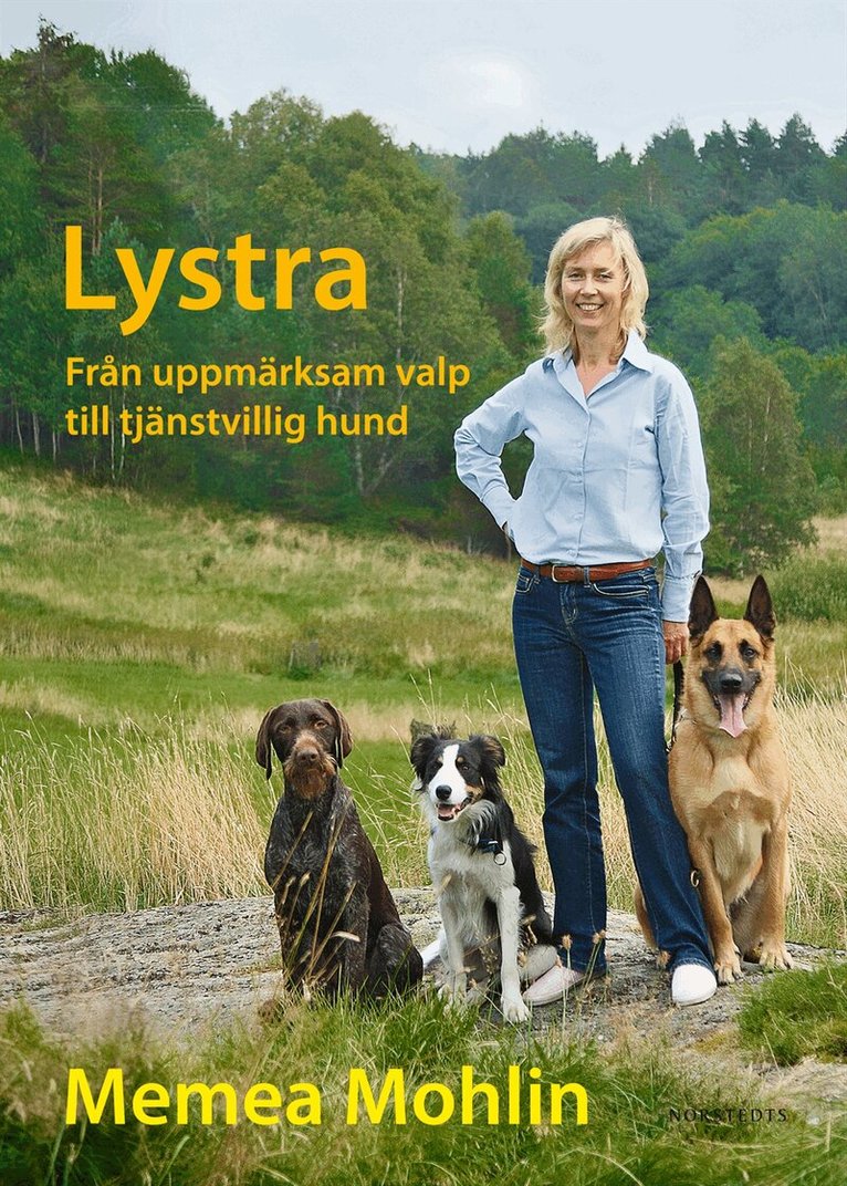 Memea Mohlin - Lystra : från uppmärksam valp till tjänstvillig hund, Inbunden