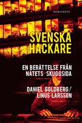 Svenska hackare : en berttelse frn ntets skuggsida