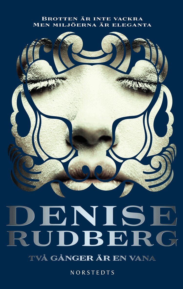 Denise Rudberg - Två gånger är en vana, Inbunden