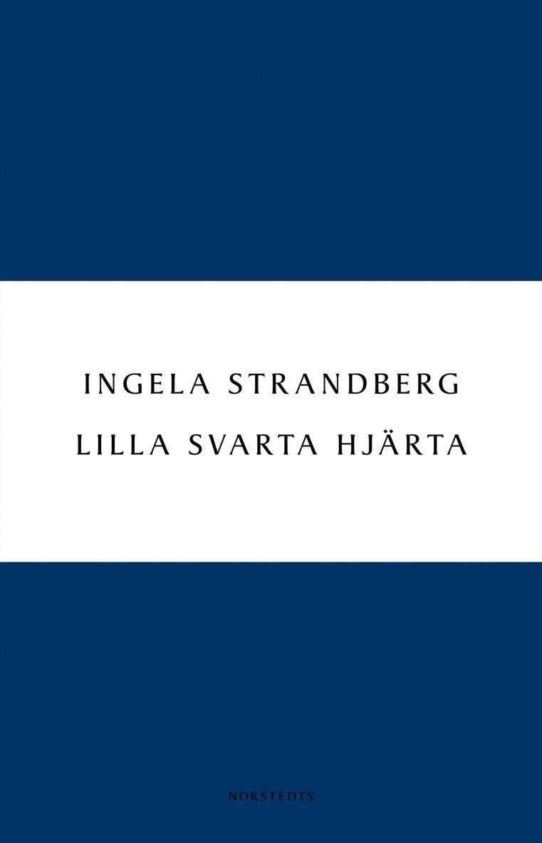 Ingela Strandberg - Lilla svarta hjärta : dikter, E-bok