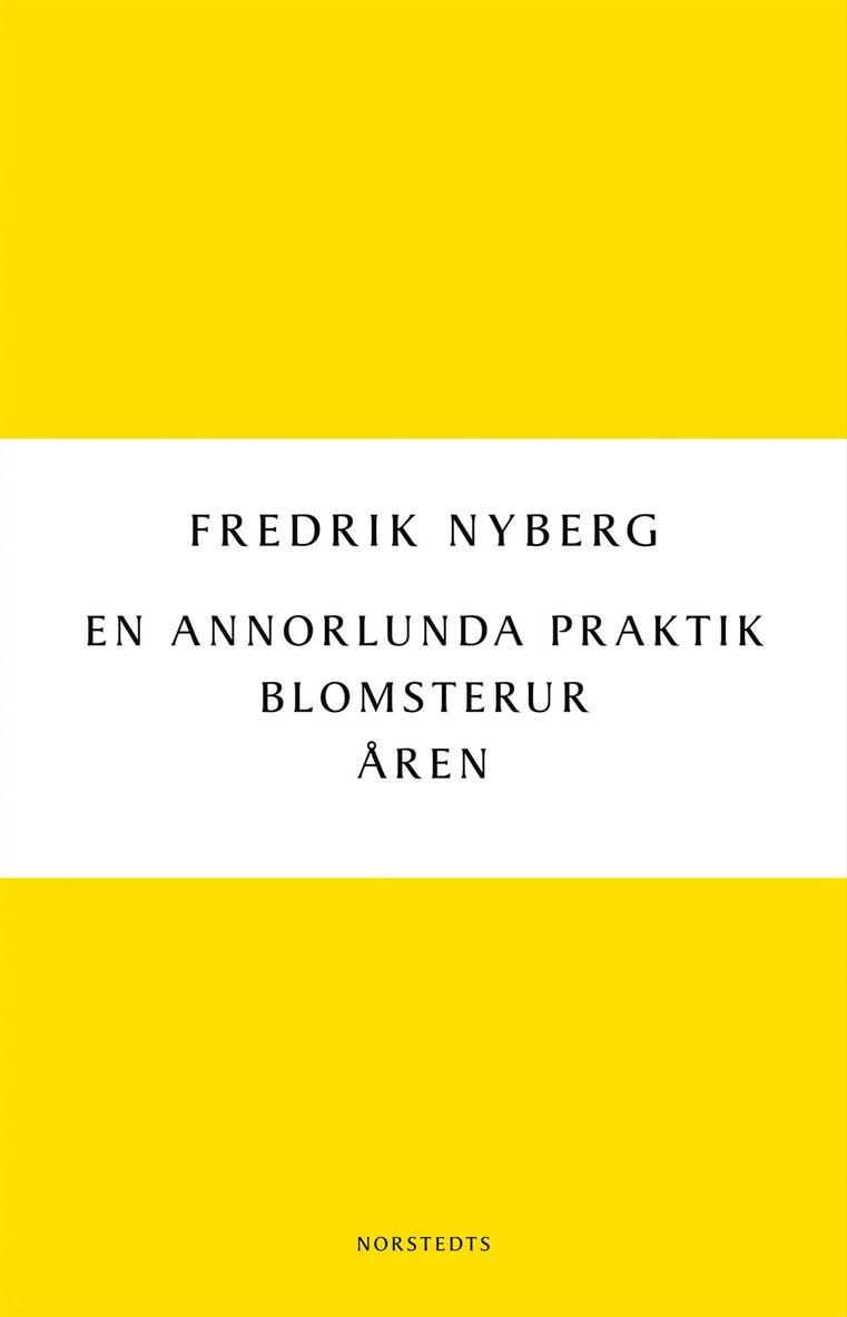 Fredrik Nyberg - En annorlunda praktik : Blomsterur : Åren, E-bok