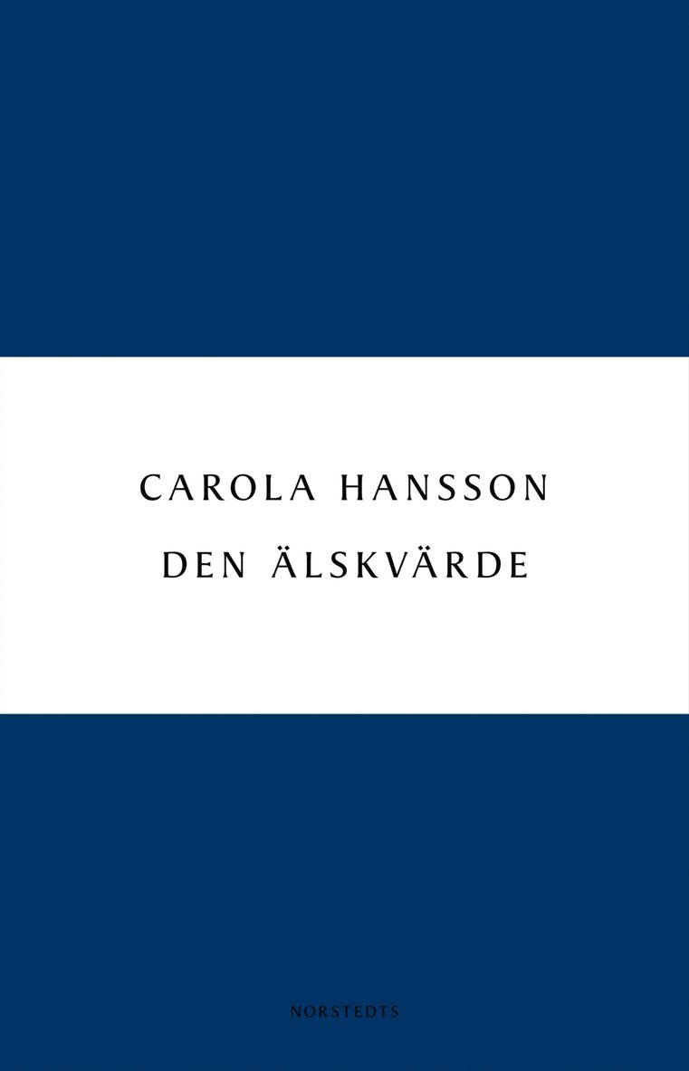 Carola Hansson - Den älskvärde, E-bok