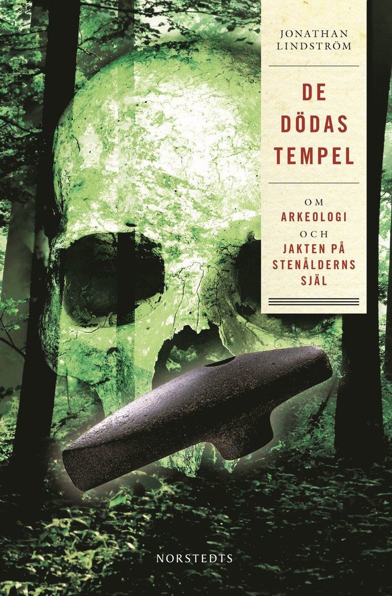 Jonathan Lindström - De dödas tempel : Om arkeologi och jakten på stenålderns själ, E-bok