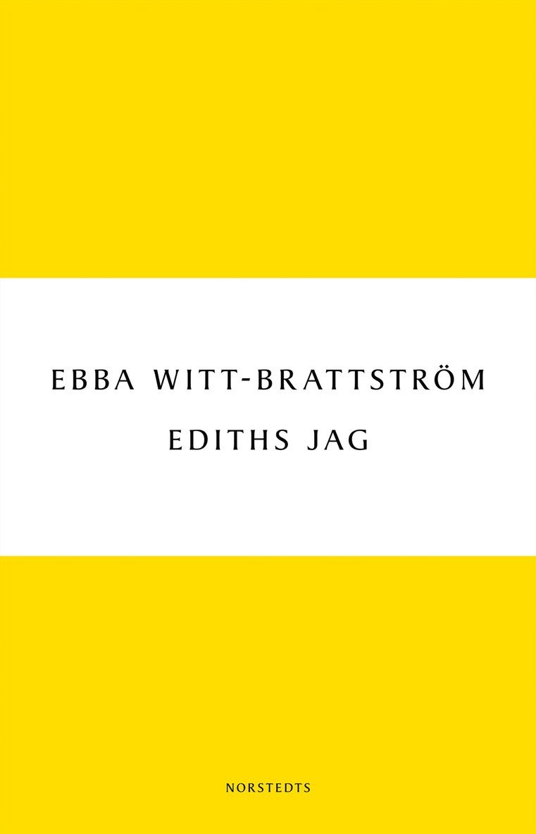 Ebba Witt-Brattström - Ediths jag : Edith Södergran och modernismens födelse, Häftad