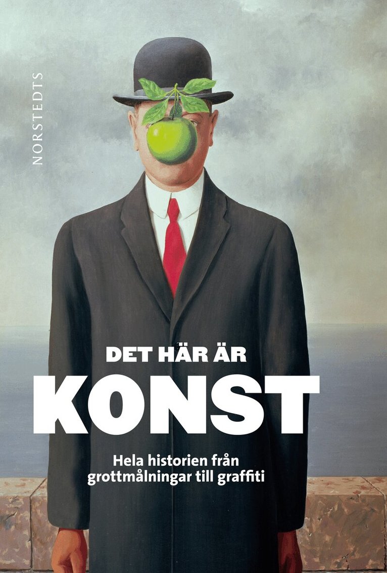 Det här är konst  : hela historien från grottmålningar till graffiti, Inbunden