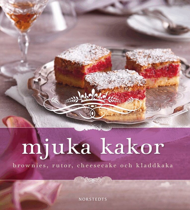 Mjuka kakor : brownies, rutor, cheesecake och kladdkaka, Inbunden