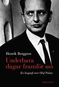e-Bok Underbara dagar framför oss  en biografi över Olof Palme <br />                        E bok
