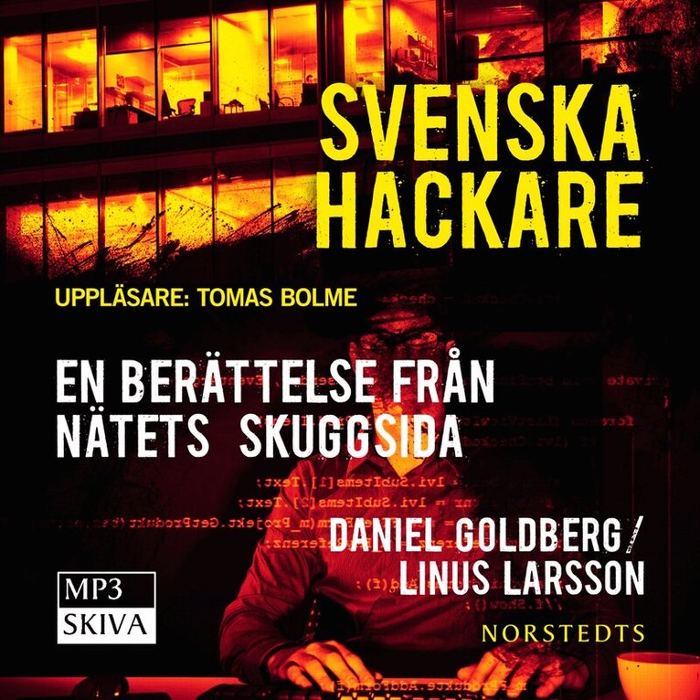 Daniel Goldberg, Linus Larsson - Svenska hackare : en berättelse från nätets skuggsida, CD-bok
