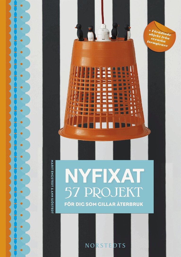 Ann Sjöstedt, Marit G. Engstedt - Nyfixat : 57 projekt för dig som gillar återbruk, Kartonnage