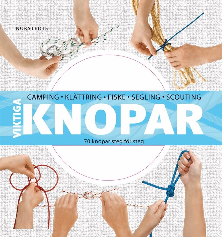 Neville Olliffe, Madeleine Rowles-Olliffe - Viktiga knopar : 70 knopar steg för steg, Kartonnage