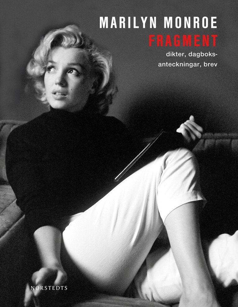Marilyn Monroe - Fragment : dikter, dagboksanteckningar, brev, Inbunden