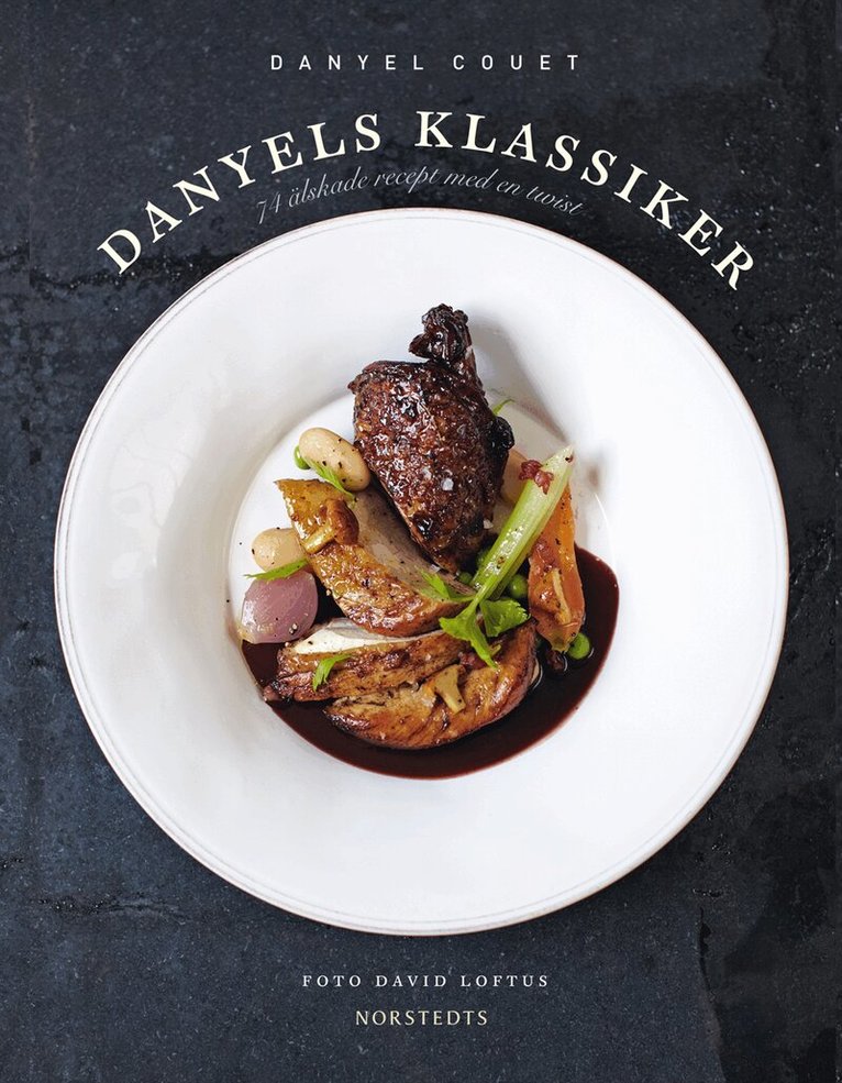 Danyel Couet - Danyels klassiker : 74 älskade recept med en twist, Kartonnage