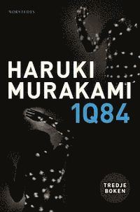 Haruki Murakami - 1Q84 : tredje boken, Inbunden