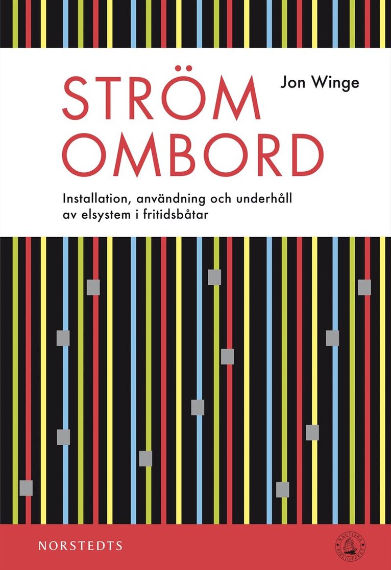 Jon Winge - Ström ombord : installation, användning och underhåll av elsystem i fritidsbåtar, Häftad