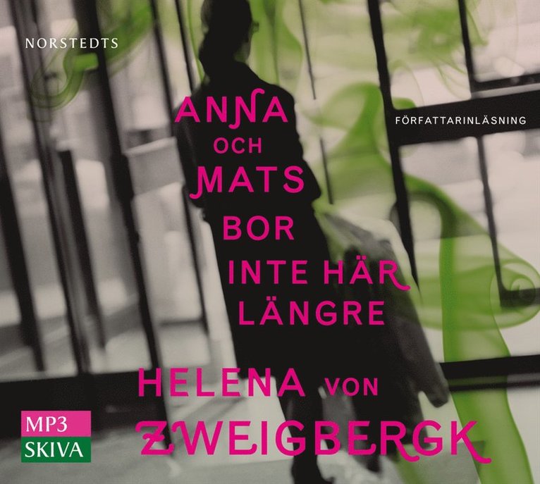 Helena von Zweigbergk - Anna och Mats bor inte här längre, CD-bok