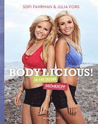 Sofi Fahrman, Julia Fors - Bodylicious! : så får du din drömkropp, Kartonnage