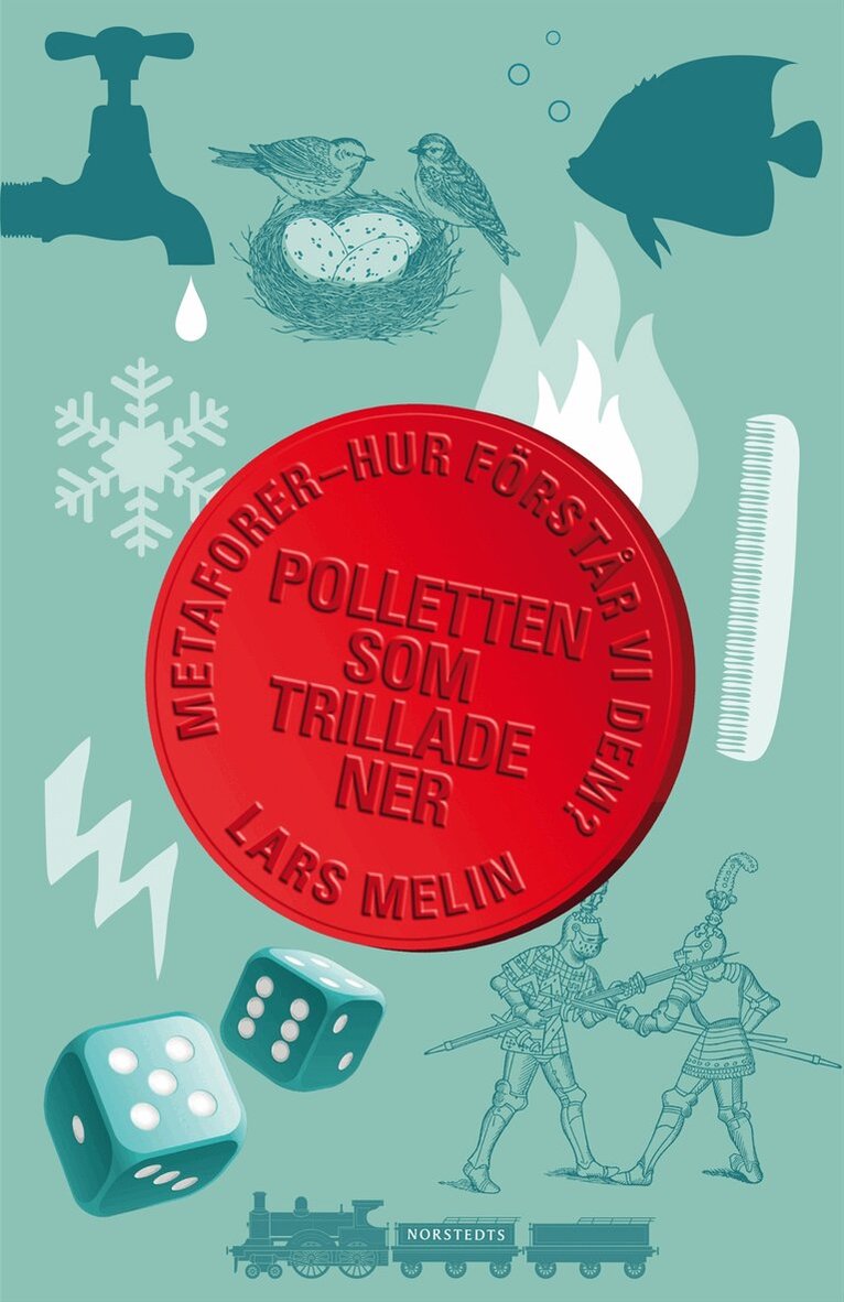Lars Melin - Polletten som trillade ner : metaforer - hur förstår vi dem?, Inbunden