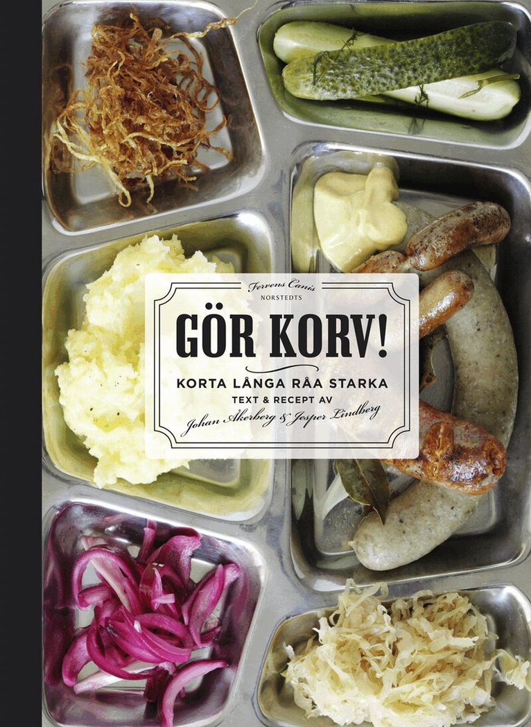 Jesper Lindberg, Johan Åkerberg - Gör korv! : korta, långa, råa, starka, Inbunden