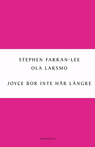 Stephen Farran-Lee, Ola Larsmo - Joyce bor inte här längre : om den nya irländska prosan, E-bok
