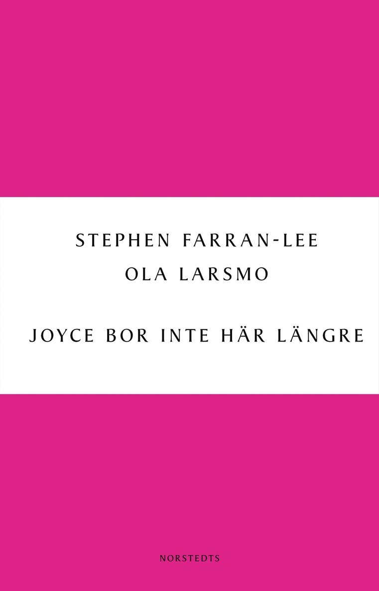Stephen Farran-Lee, Ola Larsmo - Joyce bor inte här längre : om den nya irländska prosan, E-bok